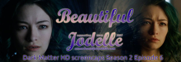 Beautiful Jodelle News - Dark Mattter Season 2 Episode 6 screencaps