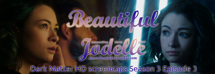 Jodelle Ferland - HD screencaps - Dark Matter Season 3 Episode 3 - Beautiful Jodelle News