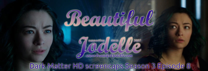 Jodelle Ferland - HD screencaps - Dark Matter Season 3 Episode 8 - Beautiful Jodelle News