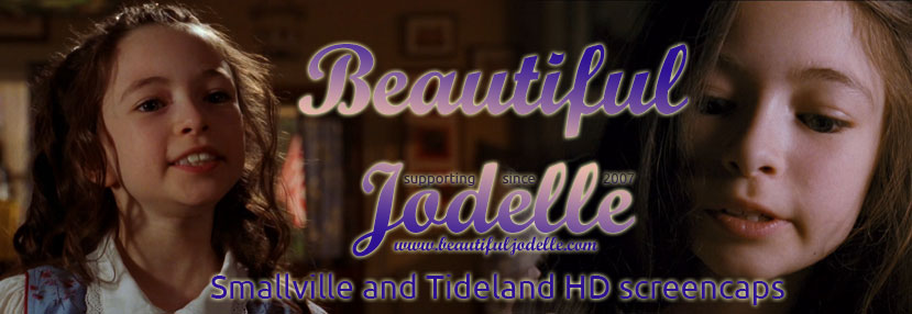 Jodelle Ferland - Tideland and Smallville Screencaps - Beautiful Jodelle News