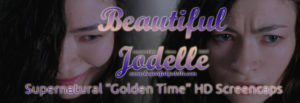 Beautiful Jodelle News - Supernatural Golden Time HD screencaps